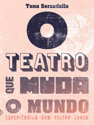 cover image of O teatro que muda o mundo